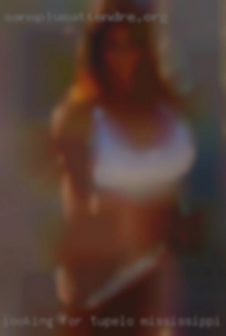 Looking for in Tupelo, Mississippi fuck buddies.